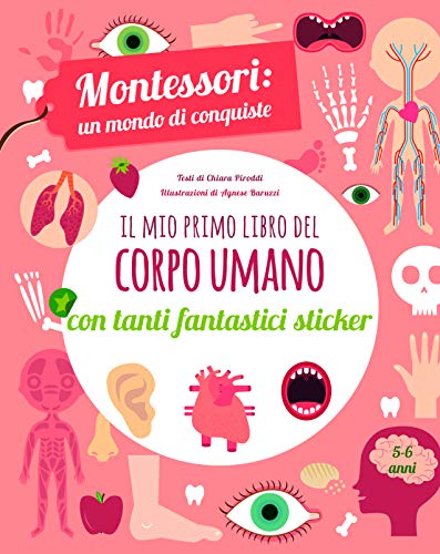 Montessori Scoperte - Il mio primo libro del corpo umano | Libro educativo per bambini | Con adesivi colorati | Edizione illustrata