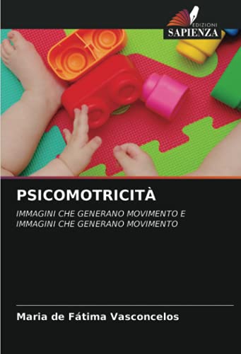 PSICOMOTRICITÀ: IMMAGINI CHE GENERANO MOVIMENTO E IMMAGINI CHE GENERANO MOVIMENTO