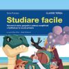 Studiare facile. Classe terza. Percorsi di storia, geografia e scienze semplificati e facilitati. Per la Scuola elementare (Vol. 1)