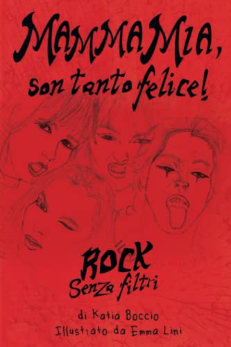 Mamma Mia, son tanto felice: Rock senza filtri