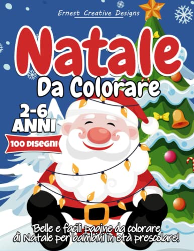 Natale Da Colorare 2-6 Anni: 100 Pagine da Colorare di Natale – Libro da  Colorare Bambini – Natale Libri Bambini – Natale Regali Bambini – Album da  Colorare per Bambini per Ragazzi