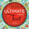 The Ultimate Guide to Tarot: A Beginner's Guide to the Cards, Spreads, and Revealing the Mystery of the Tarot (1)