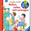 Wieso? Weshalb? Warum? junior, Band 66: Helfen, teilen, sich vertragen