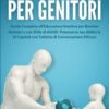 Miglioramento Personale per Genitori: Guida Completa all'Educazione Emotiva per Bambini Autistici e con Sfide di ADHD. Potenzia le tue Abilità in 10 Capitoli con Tattiche di Conversazione Efficaci.