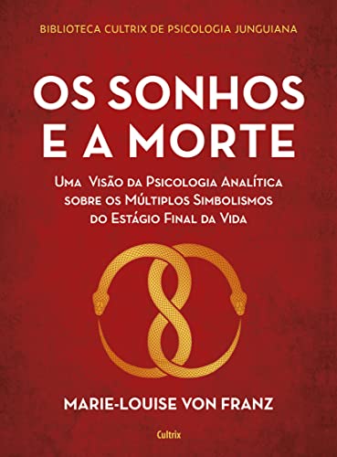 Os sonhos e a morte: Uma visão da psicologia analítica sobre os múltiplos simbolismos do estágio final da vida