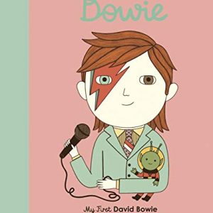David Bowie: My First David Bowie [BOARD BOOK] (26) (Little People, BIG DREAMS)