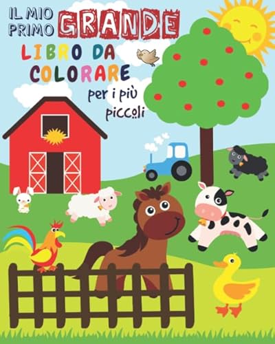Il Mio Primo Grande Libro da Colorare Per i Più Piccoli: Animali da colorare per i più piccoli | Libro da colorare per bambini di 1-3 anni | Un bel libro di attività per i più piccoli